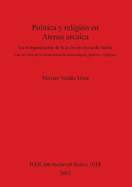 Política y religión en Atenas arcaica by Miriam Valdés Guía