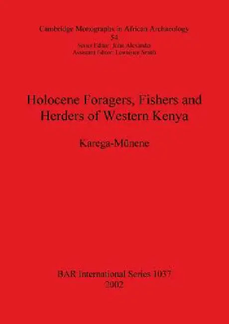 Holocene Foragers, Fishers and Herders of Western Kenya by Karega-Mũnene