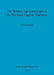 The Bronze Age Landscape of the Northern English Midlands by David Mullin