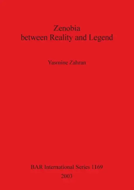 Zenobia between Reality and Legend by Yasmine Zahran