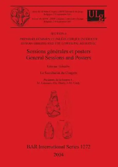 Premiers hommes et Paléolithique Inférieur / Human Origins and the Lower Palaeolithic: Sessions générales et posters / General Sessions and Posters by Le Secrétariat Du Congrès