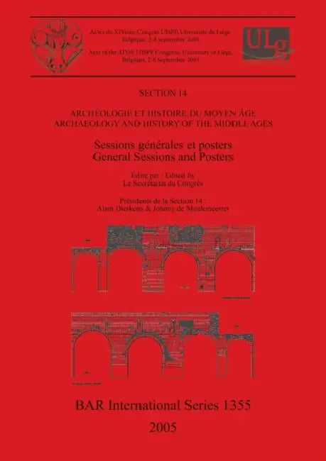 Archéologie et histoire du moyen âge / Archaeology and History of the Middle Ages: Sessions générales et posters / General Sessions and Posters by Le Secrétariat Du Congrès