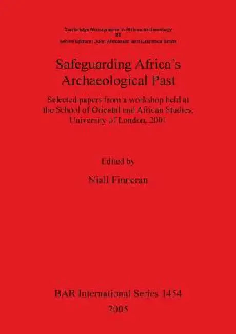 Safeguarding Africa's Archaeological Past by Niall Finneran