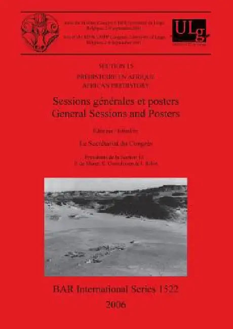Section 15. Préhistoire en Afrique / African Prehistory: Sessions générales et posters / General Sessions and Posters by P. de Maret, E. Cornelissen, I. Ribot
