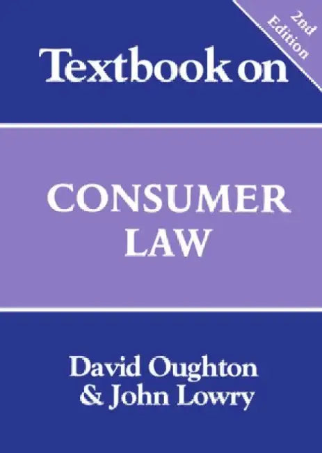 Textbook on Consumer Law by David (Professor of Commercial Law, Professor of Commercial Law, De Montfort University) Oughton