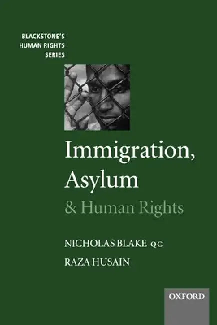 Immigration, Asylum and Human Rights by Nicholas Blake Qc, Nicholas Blake, Raza Husain