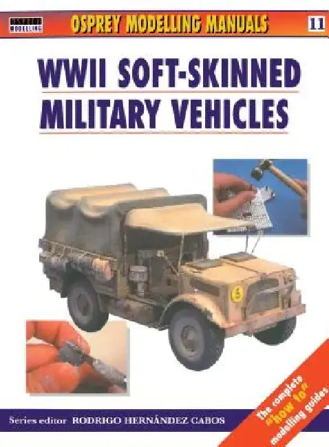 Modelling Soft-Skinned Military Vehicles by Jerry Scutts