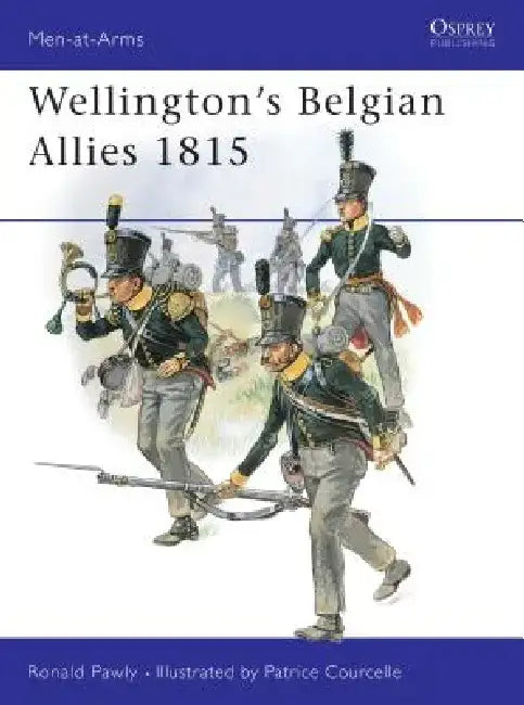 Wellington's Belgian Allies 1815 by Ronald Pawly