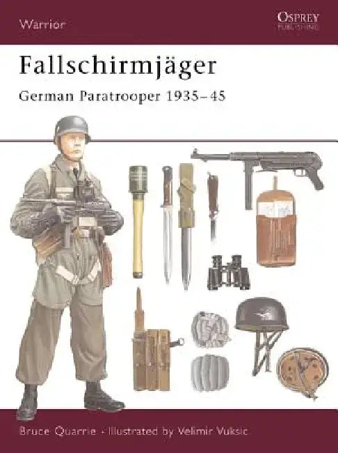 Fallschirmjäger: German Paratrooper 1935-45 by Bruce Quarrie