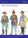 Men at Arms: US Cavalry by Nahoum Cohen