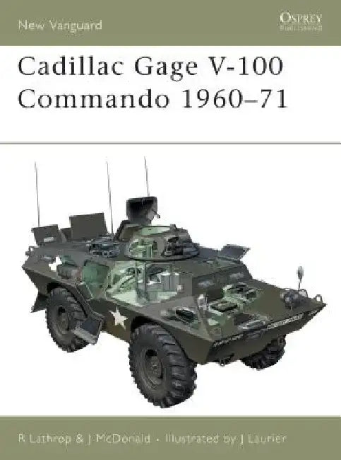 Cadillac Gage V-100 Commando 1960-71 by Richard Lathrop