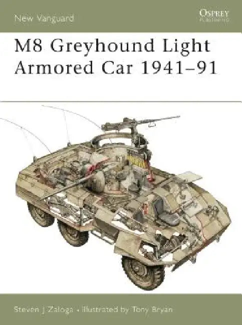 M8 Greyhound Light Armored Car 1941-91 by Steven J. Zaloga