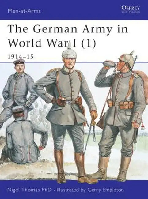 The German Army in World War I (1): 1914-15 by Nigel Thomas