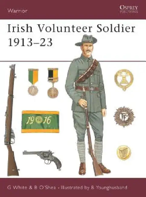 Irish Volunteer Soldier 1913-23 by Gerry White