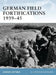 German Field Fortifications 1939-45 by Gordon L. Rottman