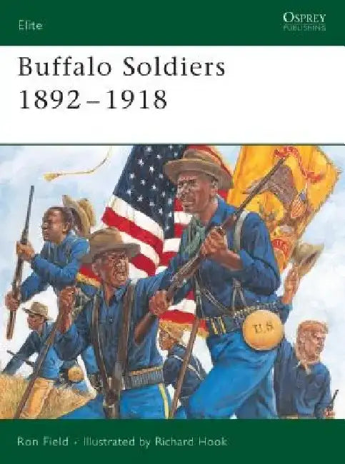 Buffalo Soldiers 1892-1918 by Ron Field