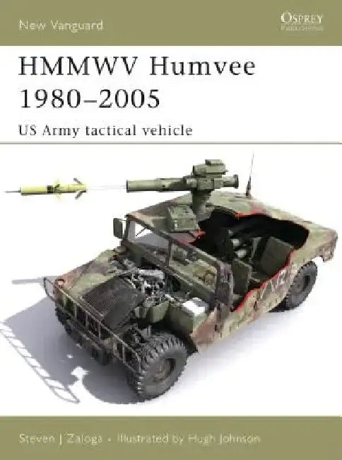 HMMVV Humvee 1980-2005: US Army Tactical Vehicle by Steven J. Zaloga