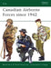 Canadian Airborne Forces Since 1942 by B. Horn Phd