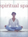 Spiritual Spa: Create a Private Sanctuary to Refresh Body and Spirit by Gill Farrer-Halls