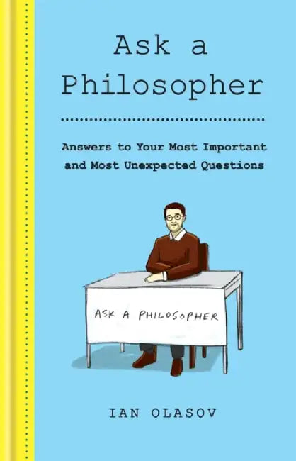 Ask a Philosopher by Ian Olasov