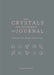 Your Crystals, Your Journey, Your Journal by Teresa Dellbridge