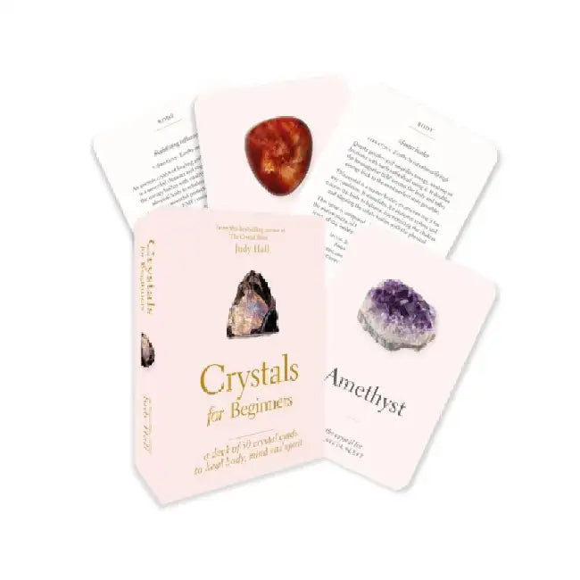Crystals for Beginners: A Card Deck: Your Guide to Unlocking the Power of Crystals by Judy Hall