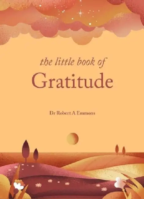 The Little Book of Gratitude by Robert A. Emmons