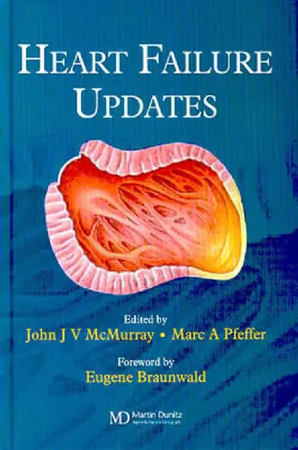 Heart Failure Updates by Eugene Braunwald, John J.V. McMurray