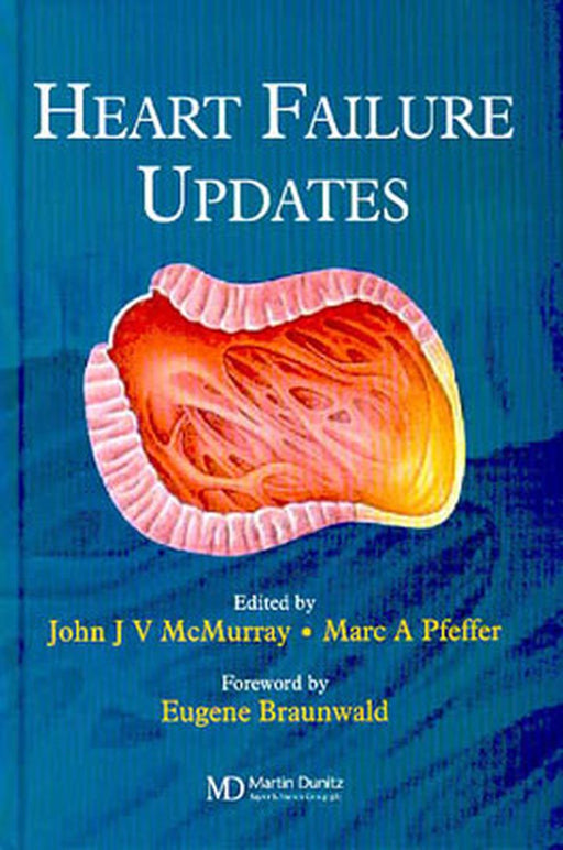 Heart Failure Updates by Eugene Braunwald, John J.V. McMurray