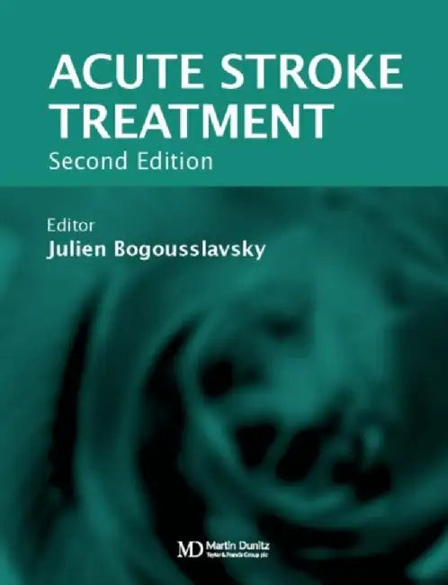Acute Stroke Treatment by Julien Bogousslavsky