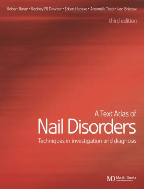 A Text Atlas of Nail Disorders: Techniques in Investigation and Diagnosis by Robert Baran
