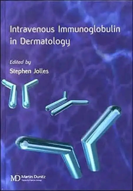 Use Of Intravenous Immunoglobulin In Clinical Dermatology by Stephen Jolles