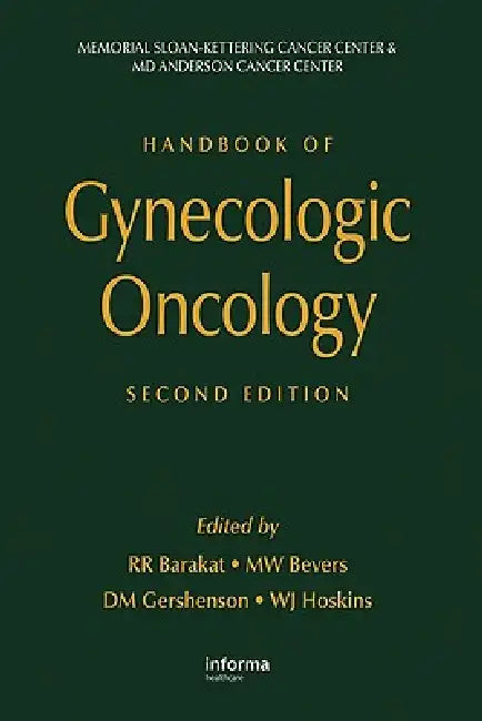 Handbook of Gynecologic Oncology by Richard R. Barakat