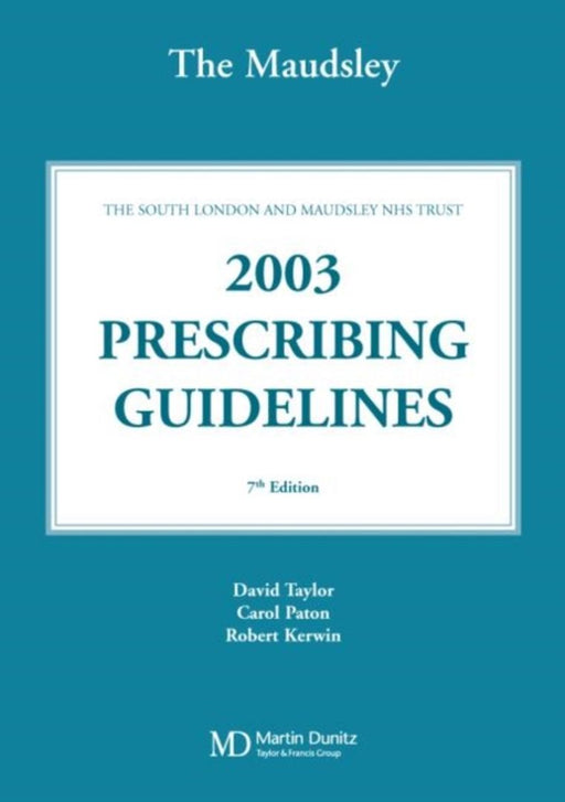 The Maudesley: 2003 Prescribing Guidelines by David Taylor