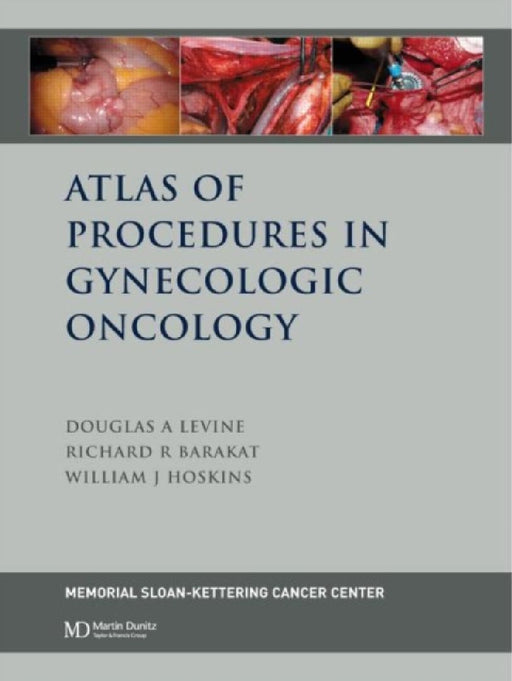 Atlas Of Procedures In Gynecologic Oncology  by Douglas A. Levine