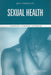 Key Topics In Sexual Health by Stephen Baguley, Sunil Kumar