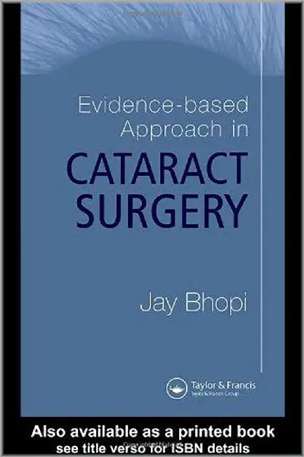 Evidence-Based Approach In Cataract Surgery by Jay Bhopi