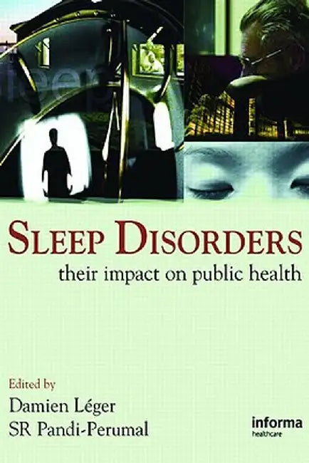 Sleep Disorders: Their Impact on Public Health by S.R. Pandi-Perumal, Damien Leger
