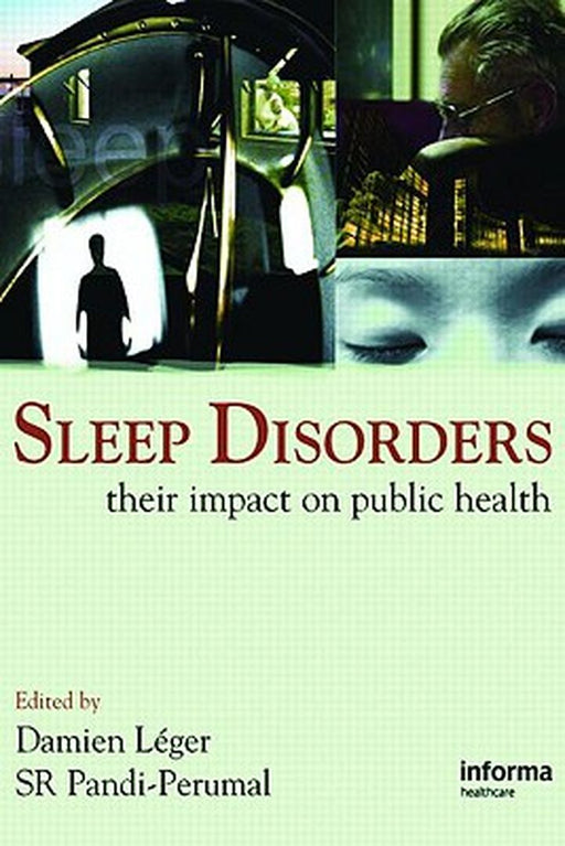 Sleep Disorders: Their Impact on Public Health by S.R. Pandi-Perumal, Damien Leger