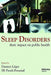 Sleep Disorders: Their Impact on Public Health by S.R. Pandi-Perumal, Damien Leger