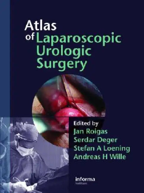 Atlas of Laparoscopic Urologic Surgery by Jan Roigas