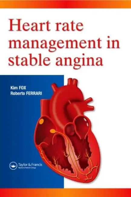 Heart Rate Management Stable Angina by Kim M. Fox, Roberto Ferrari
