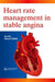 Heart Rate Management Stable Angina by Kim M. Fox, Roberto Ferrari