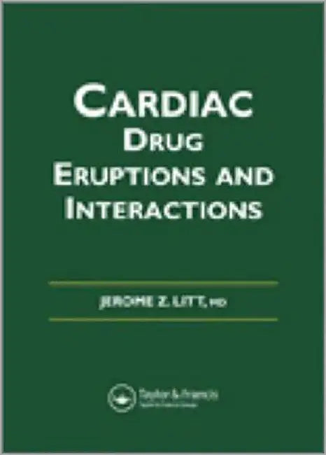 Litt'S Cardiac Drug Eruptions And Interactions by Jerome Z. Litt