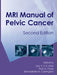 MRI Manual of Pelvic Cancer by Soo Mak