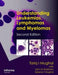 Understanding Leukemias, Lymphomas and Myelomas by Tariq I. Mughal