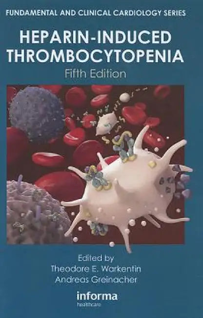 Heparin-Induced Thrombocytopenia by Theodore E. Warkentin