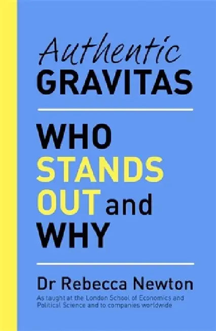 Authentic Gravitas by Dr Rebecca Newton