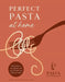 Perfect Pasta at Home by The Pasta Evangelists