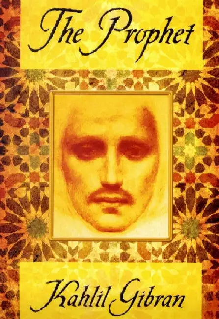 The Prophet by Kahlil Gibran